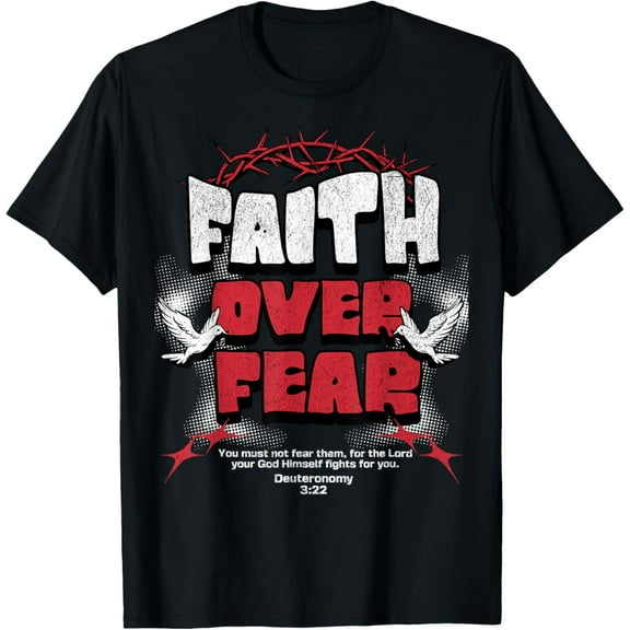 Faith Over Fear Christian Religious Saying T-Shirt Shirts