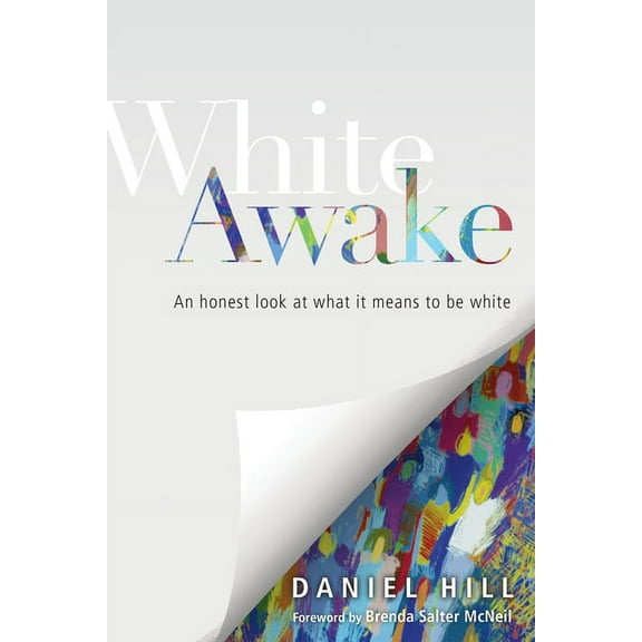 White Awake: An Honest Look at What It Means to Be White, (Paperback)
