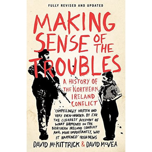 Making Sense of the Troubles David McVea,David McKittrick (Paperback)