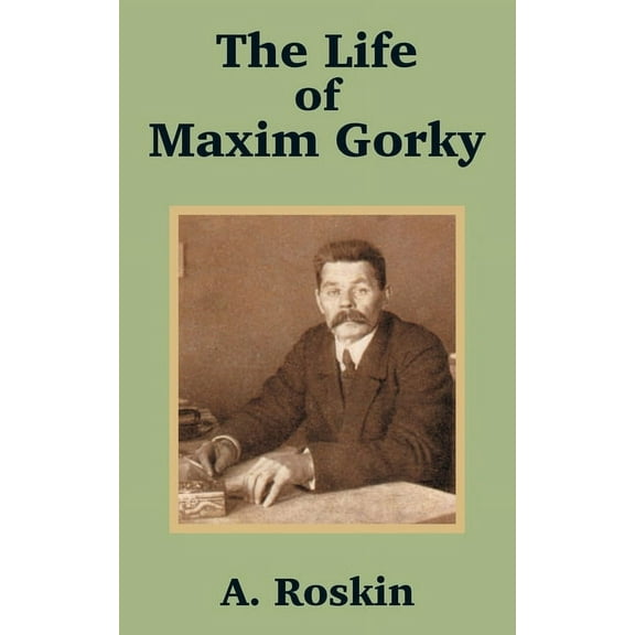 The Life of Maxim Gorky (Paperback)