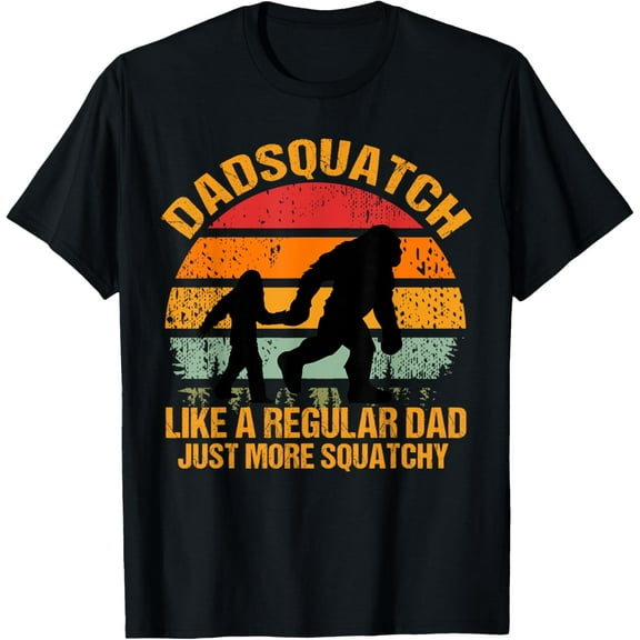 Dadsquatch Sasquatch Bigfoot Dad Like a Regular Dad Squatchy T-Shirt Tops Tee