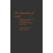 International Contributions in Psychology: The Meaning of Grief (Hardcover)