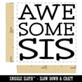 thumbnail image 2 of Awesome Sis Sister Fun Text Self-Inking Rubber Stamp Ink Stamper - Pink Ink - Small 1 Inch, 2 of 7