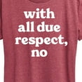 thumbnail image 3 of Instant Message - With All Due Respect No - Women's Short Sleeve Graphic T-Shirt, 3 of 6