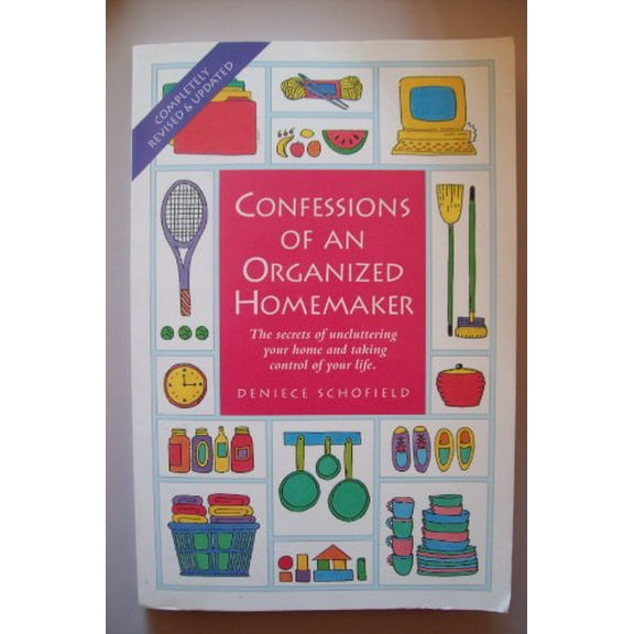 Pre-Owned Confessions of an Organized Homemaker: The Secrets of Uncluttering Your Home and Taking Control of Your Life (Paperback) 1558703616 9781558703612