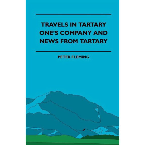 Travels in Tartary - One's Company and News from Tartary, (Paperback)