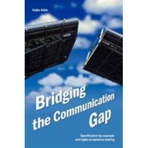 Pre-Owned Bridging the Communication Gap: Specification by Example and Agile Acceptance Testing (Paperback) 0955683610 9780955683619