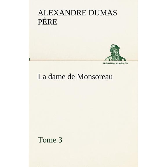 La dame de Monsoreau - Tome 3. (Paperback)
