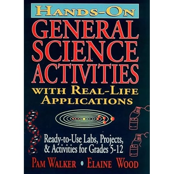 Pre-Owned Hands-On General Science Activities with Real-Life Applications: Ready-to-Use Labs, Projects, & Activities for Grades 5-12 (J-B Ed: Hands On), 9780876287514, 0876287518, Paperback, 1 ed