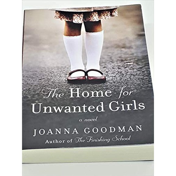 Pre-Owned The Home for Unwanted Girls: The heart-wrenching, gripping story of a mother-daughter bond that could not be broken – inspired by true events