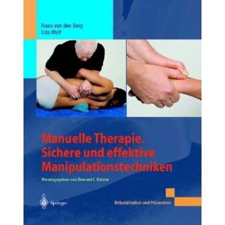 Rehabilitation Und Prdvention Manuelle Therapie. Sichere Und Effektive Manipulationstechniken (Hardcover)