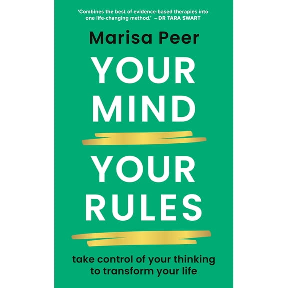 Your Mind, Your Rules: Take Control of Your Thinking to Transform Your Life, (Hardcover)