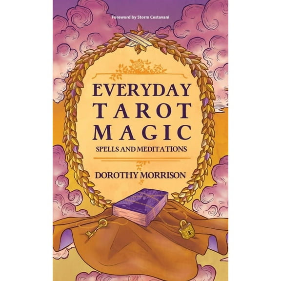 Everyday Tarot Magic: Spells and Meditations, (Paperback)
