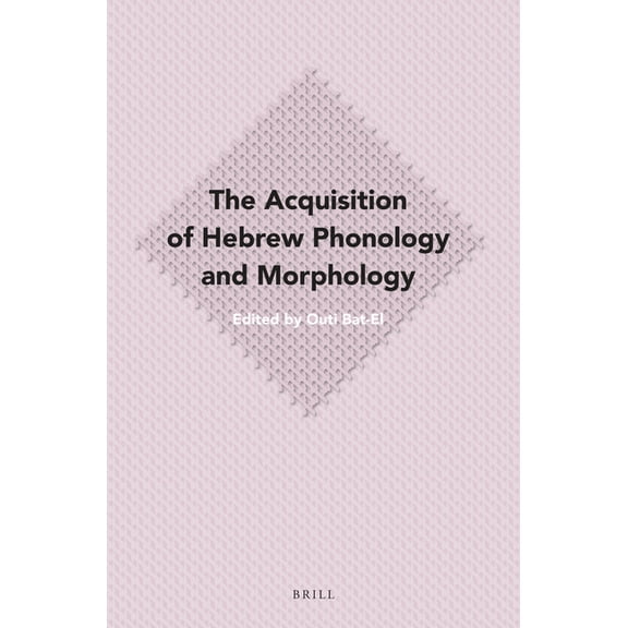 The Acquisition of Hebrew Phonology and Morphology, (Paperback)