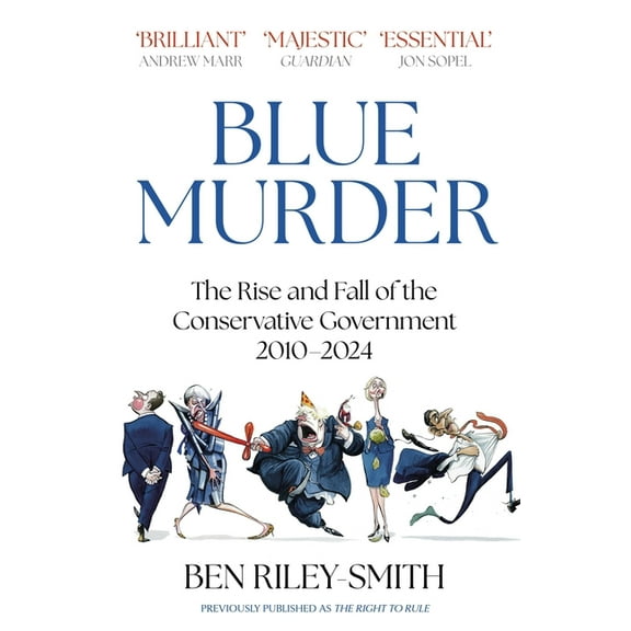 Blue Murder: The Rise and Fall of the Conservative Government, 2010-2024, (Paperback)