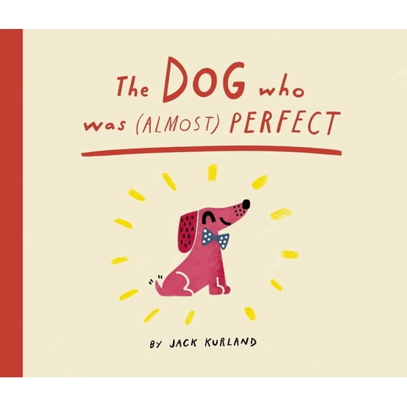 The Dog Who Was (Almost) Perfect, (Hardcover)