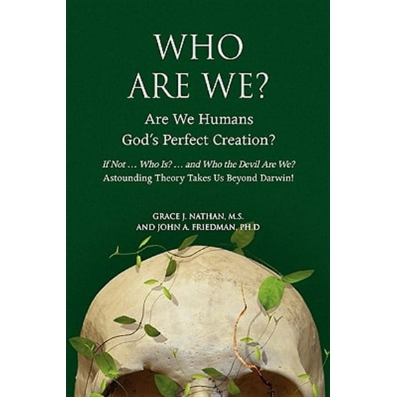 Who Are We? : Are We Humans God?s Perfect Creation?