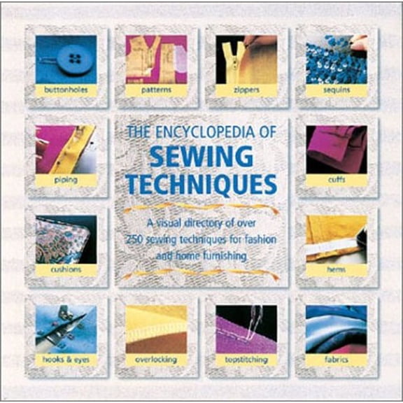 Pre-Owned The Encyclopedia of Sewing Techniques (Hardcover) 0762416513 9780762416516