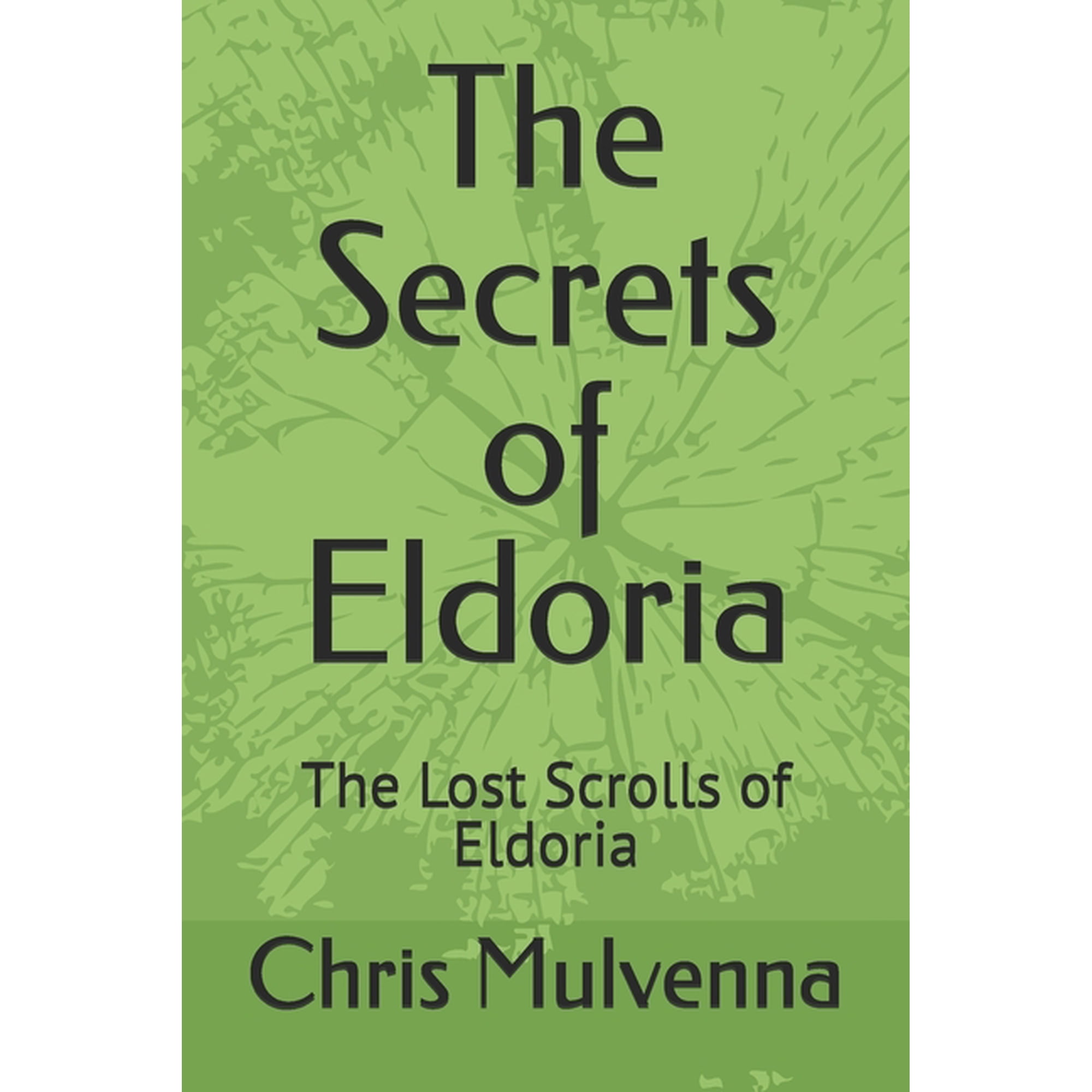The Secrets of Eldoria: The Lost Scrolls of Eldoria (Paperback)