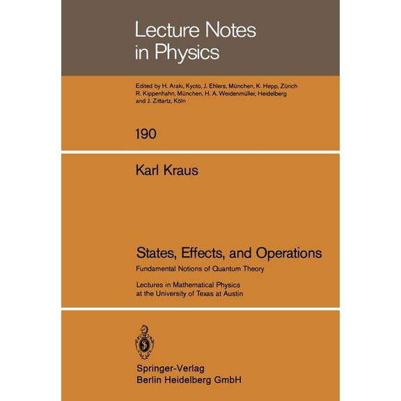 Lecture Notes in Physics States, Effects, and Operations: Fundamental Notions of Quantum Theory, Book 190, (Paperback)