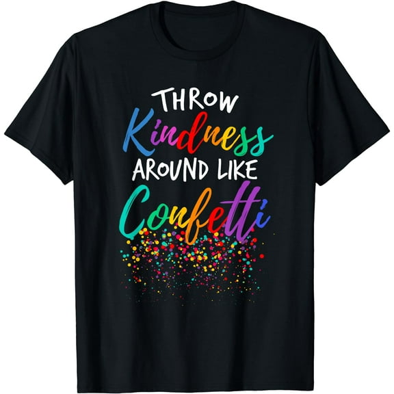 Throw Kindness Around Like Confetti Kind Teacher Kid T-Shirt Black Large
