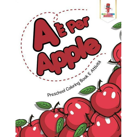 A È Per Apple: Preschool Coloring Book E Attività, (Paperback)