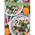 thumbnail image 1 of Pre-Owned California Vegan: Inspiration and Recipes from the People and Places of the Golden State, 9781493050505, 1493050508, Hardcover,, 1 of 1