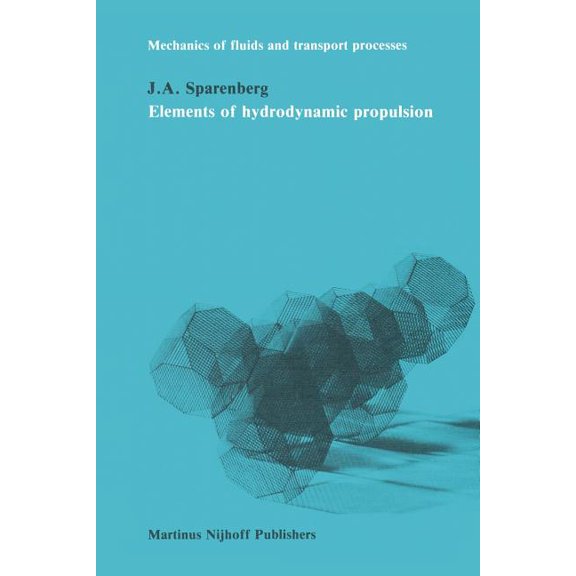 Mechanics of Fluids and Transport Proces Elements of Hydrodynamic Propulsion, Book 3, (Paperback)