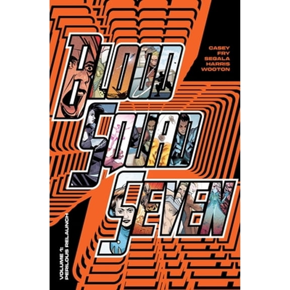 Pre-Owned Blood Squad Seven Vol. 1: Perilous Relaunch (Paperback) by Joe Casey