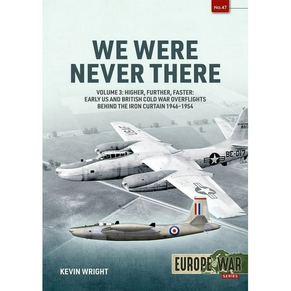 Europe@war We Were Never There: Volume 3 - Clandestine CIA Flight Operations Beyond the Iron Curtain, 1947-1960, (Paperback)