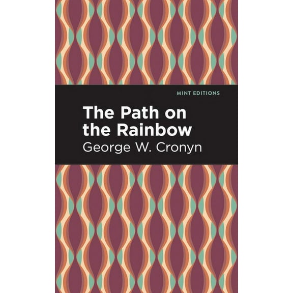 Mint Editions (Native Stories, Indigenou The Path on the Rainbow: An Anthology of Songs and Chants from the Indians of North America, (Paperback)