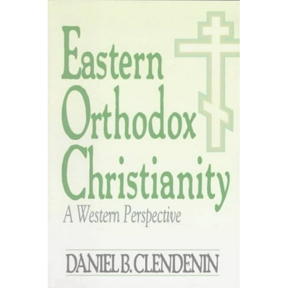 Pre-Owned Eastern Orthodox Christianity: A Western Perspective (Paperback) 0801025885 9780801025884