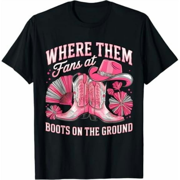 Where Them Fans at Boots On The Ground Western Cowgirl Linedance T-Shirt Pure Cotton Crewneck Tee Shirts for Women Men