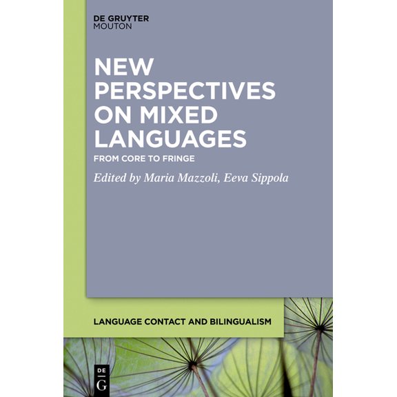 Language Contact and Bilingualism [Lcb] New Perspectives on Mixed Languages: From Core to Fringe, Book 18, (Hardcover)