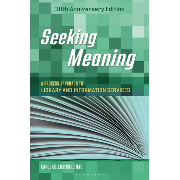 Libraries Unlimited Guided Inquiry Seeking Meaning: A Process Approach to Library and Information Services, 30th Anniversary Edition, (Paperback)