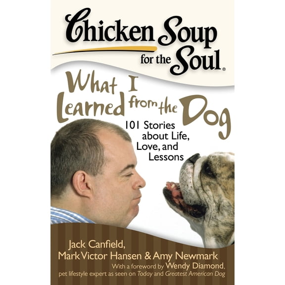 Pre-Owned Chicken Soup for the Soul: What I Learned from the Dog: 101 Stories about Life, Love, and Lessons (Paperback) 1935096389 9781935096382