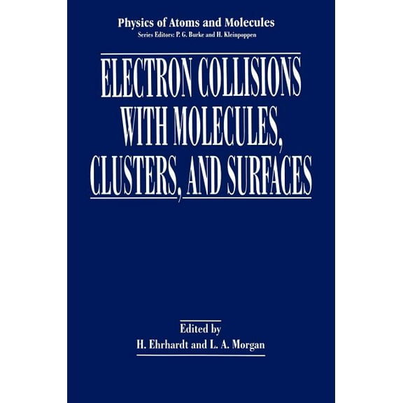 Physics of Atoms and Molecules Electron Collisions with Molecules, Clusters, and Surfaces, (Hardcover)