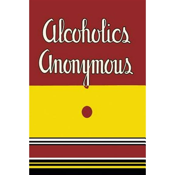 Alcoholics Anonymous: 1939 First Edition