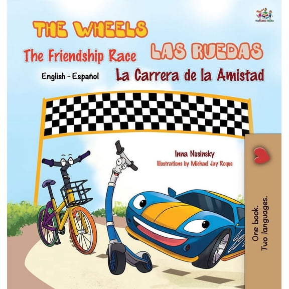 English Spanish Bilingual Collection The Wheels: The Friendship Race: Las Ruedas: La Carrera de la Amistad: English Spanish Bilingual Edition, (Hardcover)