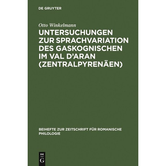 Beihefte Zur Zeitschrift Für Romanische Untersuchungen Zur Sprachvariation Des Gaskognischen Im Val d'Aran (Zentralpyrenäen), Book 224, (Hardcover)
