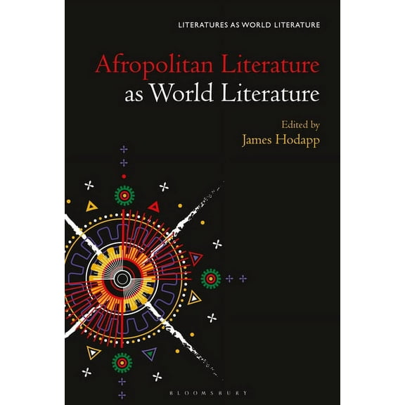 Literatures as World Literature Afropolitan Literature as World Literature, (Paperback)