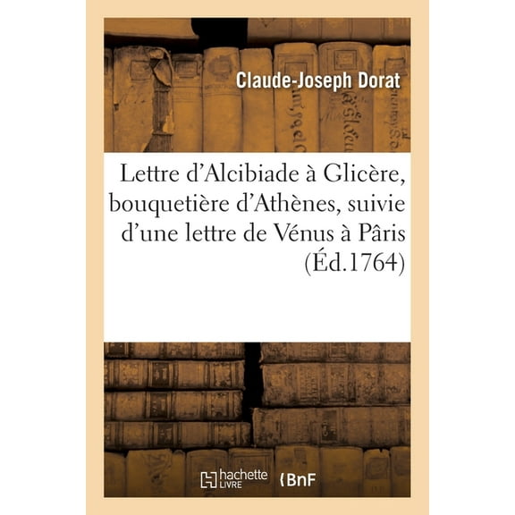 Lettre d'Alcibiade à Glicère, bouquetière d'Athènes (Paperback)