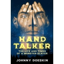 Hand Talker: The Life and Times of a Monster Slayer, (Paperback)