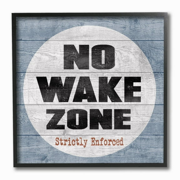 The Stupell Home Decor Collection No Wake Zone Wall Art