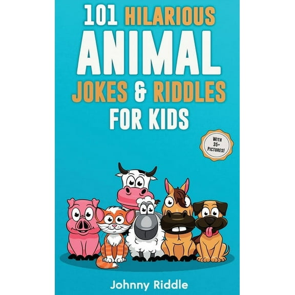 101 Hilarious Animal Jokes & Riddles For Kids: Laugh Out Loud With These Funny & Silly Jokes: Even Your Pet Will Laugh! , (Hardcover)
