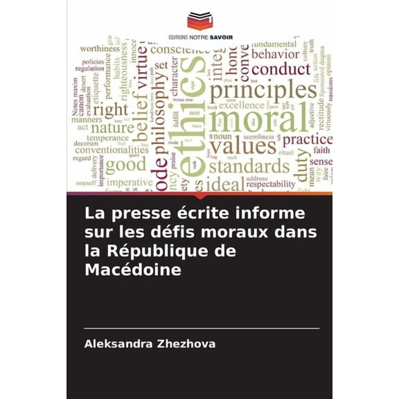 La presse Ã©crite informe sur les dÃ©fis moraux dans la RÃ©publique de MacÃ©doine, (Paperback)