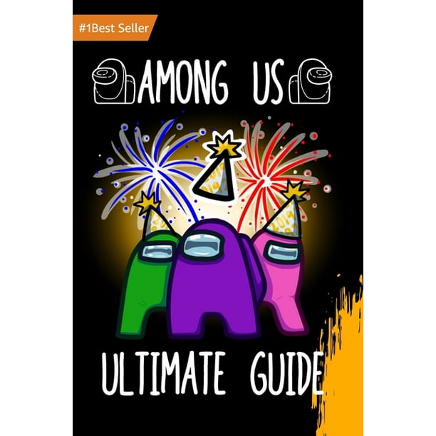 Among Us Ultimate Guide Unofficial Strategy Book Tips Tricks Secret