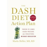 Pre-Owned The Dash Diet Action Plan: Proven to Boost Weight Loss and Improve Health (Hardcover 9781455512805) by Marla Heller