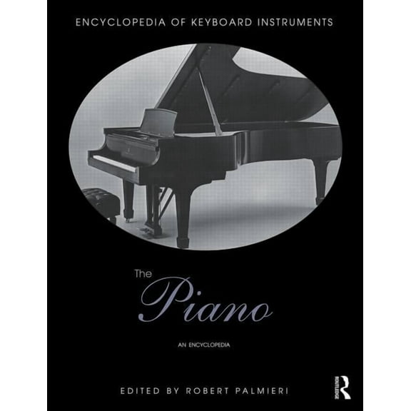 Encyclopedia of Keyboard Instruments The Piano: An Encyclopedia, (Paperback)