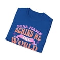 thumbnail image 4 of Dear Person Behind Me The World Is A Better Place With You, 4 of 4